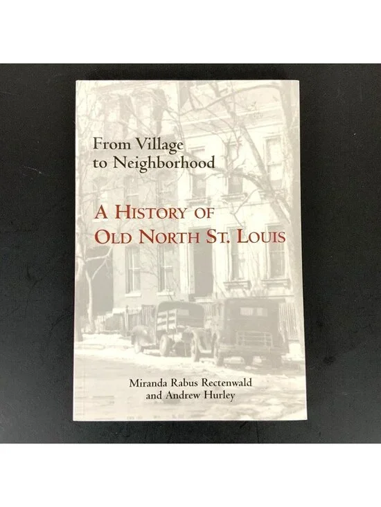 From Village To Neighborhood A History Of Old North St Louis By Rectenwald 2004 - Picture 1 of 9
